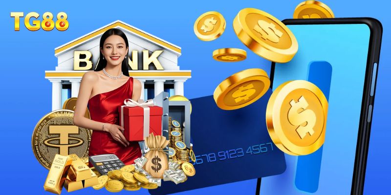 Nạp Tiền TG88 – Cập Nhật Phương Thức Thanh Toán Tiện Lợi